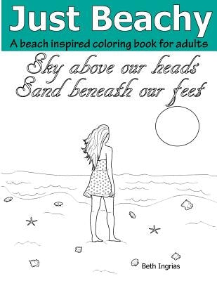 Just Beachy: An Adult Coloring Book by Ingrias, Beth
