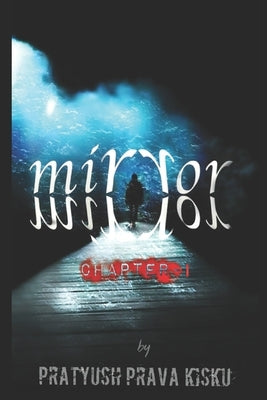 Mirror: Mystery Untold by Kisku, Pratyush Prava