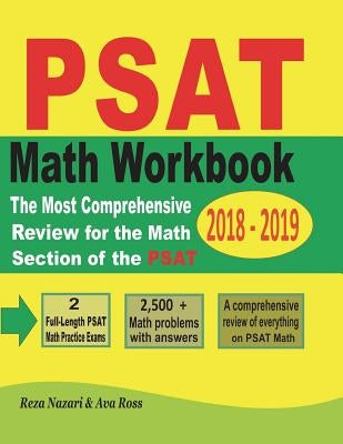 PSAT Math Workbook 2018 - 2019: The Most Comprehensive Review for the Math Section of the PSAT Test by Ross, Ava