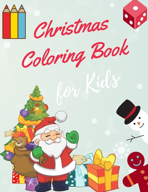Christmas Coloring Book for Kids: coloring book for boys, girls, and kids of 3 to 8 years old by Sam Jo