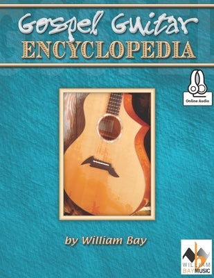 Gospel Guitar Encyclopedia by Bay, William