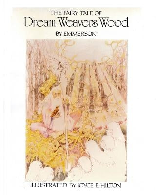 The Fairy Tale of Dream Weavers Wood: Dream Faries by Hilton, Joyce E.