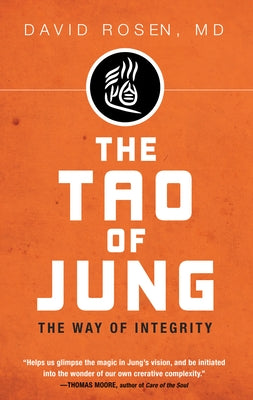 The Tao of Jung: The Way of Integrity by Rosen, David
