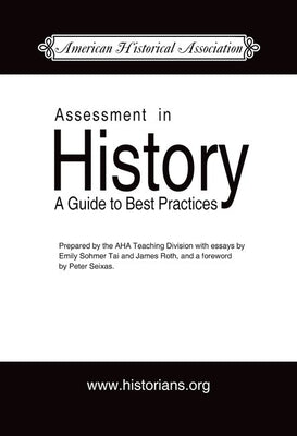 Assessment in History: A Guide to Best Practice by Tai, Emily Sohmer