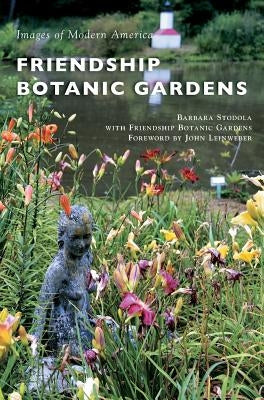 Friendship Botanic Gardens by Stodola, Barbara