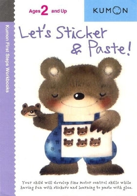Let's Sticker & Paste! by Kumon Publishing