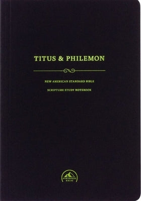 NASB Scripture Study Notebook: Titus & Philemon by Steadfast Bibles