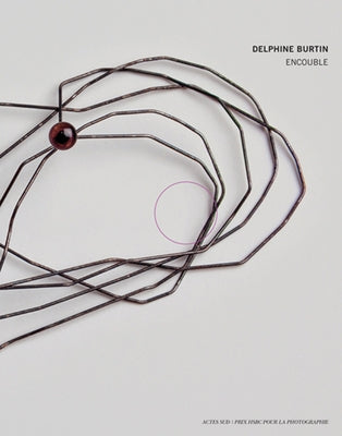 Delphine Burtin: Hsbc Prize for Photography 2014 by Burtin, Delphine