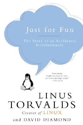 Just for Fun: The Story of an Accidental Revolutionary by Torvalds, Linus
