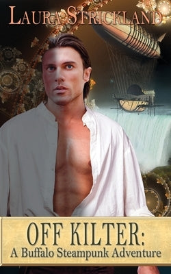 Off Kilter: A Buffalo Steampunk Adventure by Strickland, Laura
