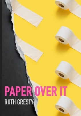 Paper Over It by Gresty, Ruth