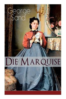 Die Marquise by Sand, George