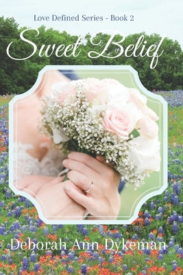 Sweet Belief: Mike and Katie by Dykeman, Deborah Ann