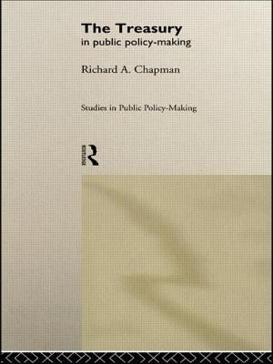 The Treasury in Public Policy-Making by Chapman, Richard A.