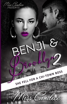 Benji & Brooklyn 2: She Fell For a Chi-Town Boss by Candice