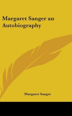 Margaret Sanger an Autobiography by Sanger, Margaret