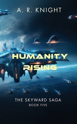 Humanity Rising by Knight, A. R.