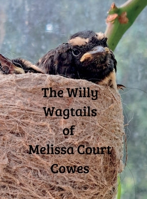 The Willy Wagtails of Melissa Court Cowes by Gijsbers, Glenys