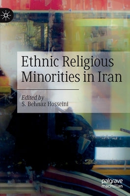 Ethnic Religious Minorities in Iran by Hosseini, S. Behnaz