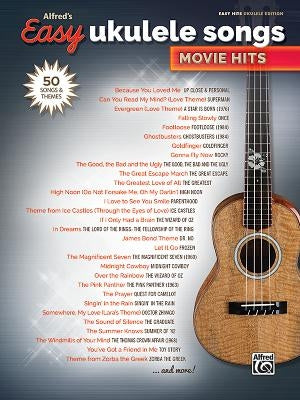 Alfred's Easy Ukulele Songs -- Movie Hits: 50 Songs and Themes by Alfred Music