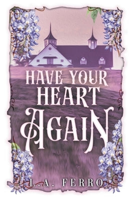 Have Your Heart Again by Ferro, L. A.
