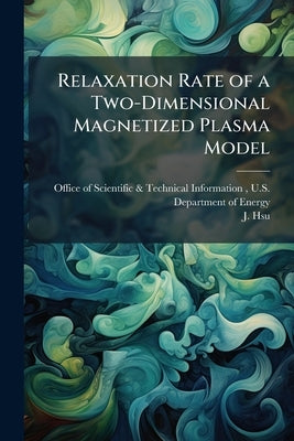 Relaxation Rate of a Two-Dimensional Magnetized Plasma Model by Office of Scientific &. Technical Inform