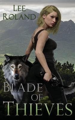 Blade of Thieves by Roland, Lee