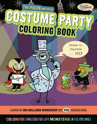 The Pigeon and Pals Costume Party Coloring Book by Mo Willems Workshop