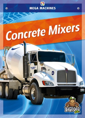 Concrete Mixers by Schuh, Mari C.