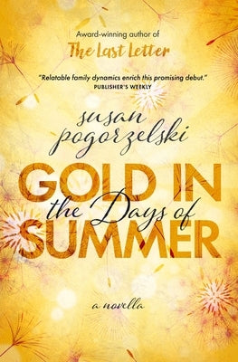 Gold in the Days of Summer by Pogorzelski, Susan
