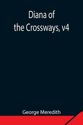 Diana of the Crossways, v4 by Meredith, George