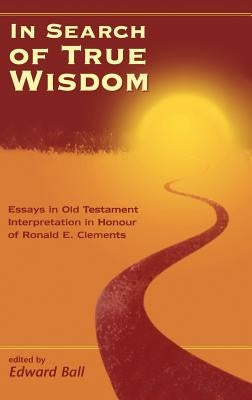 In Search of True Wisdom by Ball, Edward