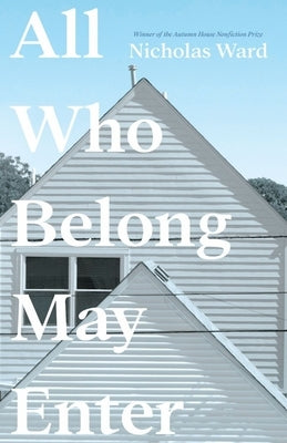 All Who Belong May Enter by Ward, Nicholas