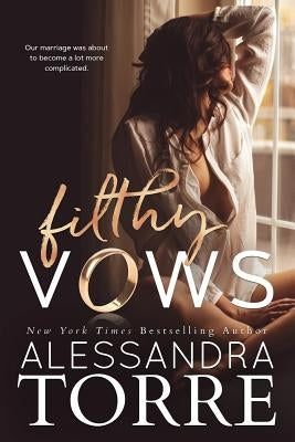 Filthy Vows by Torre, Alessandra