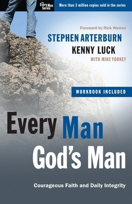 Every Man, God's Man: Every Man's Guide To...Courageous Faith and Daily Integrity by Arterburn, Stephen