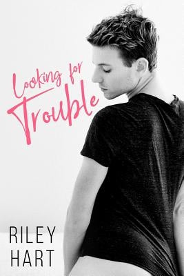 Looking for Trouble by Hart, Riley