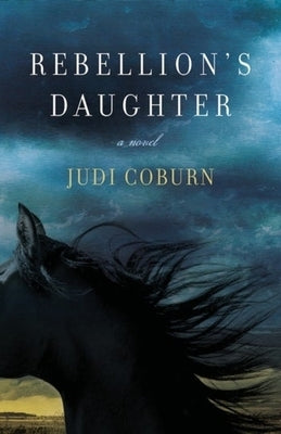 Rebellion's Daughter by Coburn, Judi