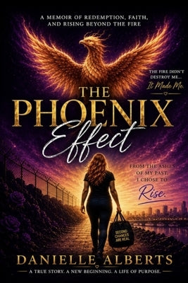 The Phoenix Effect: Part 3 by Alberts, Danielle