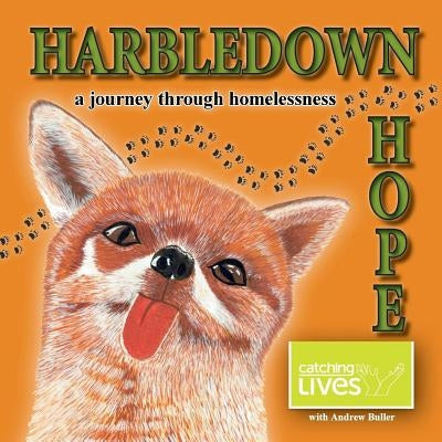 Harbledown Hope: a journey through homelessness by Buller, Andrew
