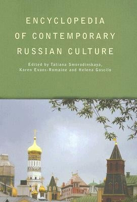 Encyclopedia of Contemporary Russian Culture by Smorodinskaya