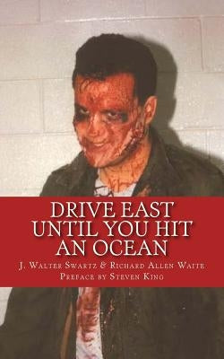 Drive East Until You Hit An Ocean by King, Steven