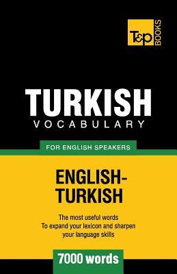 Turkish vocabulary for English speakers - 7000 words by Taranov, Andrey