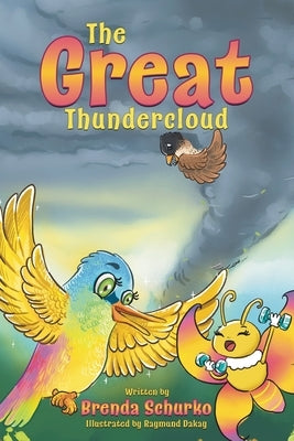 The Great Thundercloud: A Magical and Inspiring Story About Hope, Courage and Kindness by Schurko, Brenda