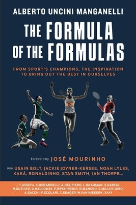 The Formula of the Formulas: From the sports' champions the inspiration to bring out the best in ourselves by Mourinho, Jose