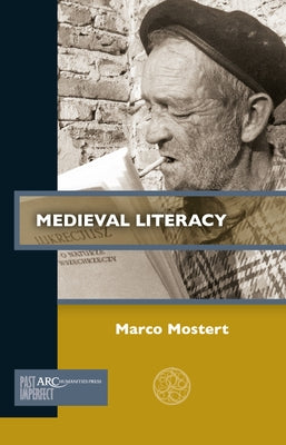 Medieval Literacy by Mostert, Marco