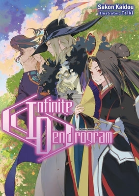 Infinite Dendrogram: Volume 11 (Light Novel): Volume 11 by Kaidou, Sakon