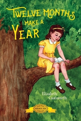 Twelve Months Make a Year by Coatsworth, Elizabeth