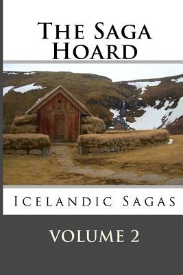The Saga Hoard - Volume 2: Icelandic Sagas by Stinson, Mark Ludwig