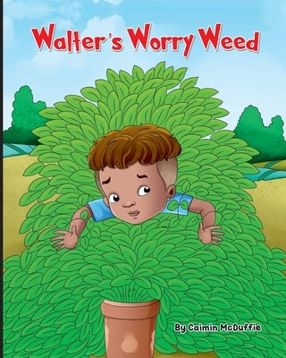 Walter's Worry Weed by McDuffie, Caimin