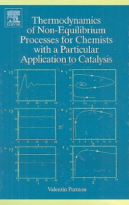 Thermodynamics of Non-Equilibrium Processes for Chemists with a Particular Application to Catalysis by Parmon, V.